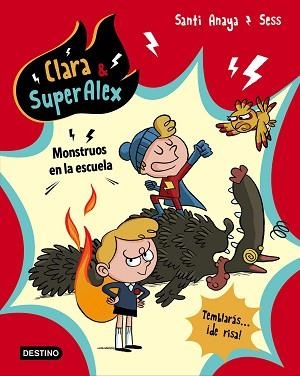 CLARA & SUPERALEX 2. MONSTRUOS EN LA ESCUELA | 9788408175612 | ANAYA, SANTI / BOUDEBESSE, SESS | Llibreria Aqualata | Comprar llibres en català i castellà online | Comprar llibres Igualada