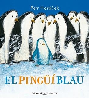 PINGÜÍ BLAU, EL | 9788426142368 | HORÁCEK, PETR | Llibreria Aqualata | Comprar llibres en català i castellà online | Comprar llibres Igualada