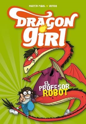 DRAGON GIRL 2. EL PROFESOR ROBOT | 9788424660987 | PIÑOL, MARTÍN | Llibreria Aqualata | Comprar llibres en català i castellà online | Comprar llibres Igualada