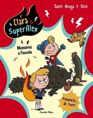 CLARA & SUPERALEX. MONSTRES A L'ESCOLA | 9788491373230 | ANAYA, SANTI / BOUDEBESSE, SESS | Llibreria Aqualata | Comprar llibres en català i castellà online | Comprar llibres Igualada