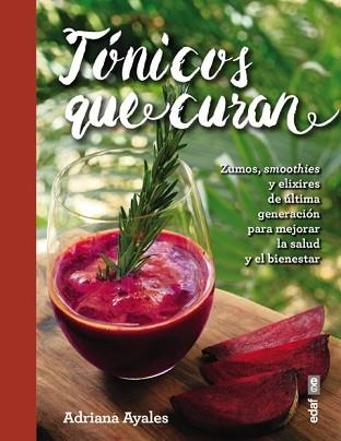 TÓNICOS QUE CURAN | 9788441437852 | AYALES, ADRIANA | Llibreria Aqualata | Comprar libros en catalán y castellano online | Comprar libros Igualada