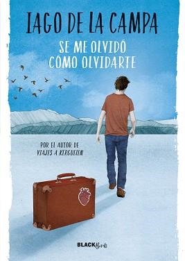 SE ME OLVIDÓ CÓMO OLVIDARTE (COLECCIÓN #BLACKBIRDS) | 9788420486796 | DE LA CAMPA, IAGO | Llibreria Aqualata | Comprar llibres en català i castellà online | Comprar llibres Igualada