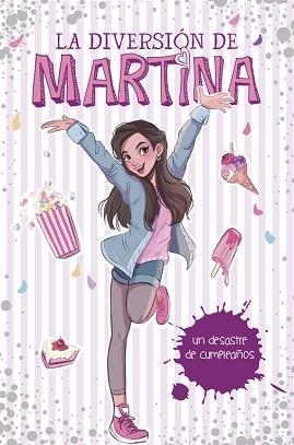 DIVERSIÓN DE MARTINA 1, LA. UN DESASTRE DE CUMPLEAÑOS | 9788490438565 | D'ANTIOCHIA, MARTINA | Llibreria Aqualata | Comprar llibres en català i castellà online | Comprar llibres Igualada