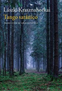 TANGO SATÁNICO | 9788416748679 | KRASHNAHORKAI, LÁSZLÓ | Llibreria Aqualata | Comprar llibres en català i castellà online | Comprar llibres Igualada