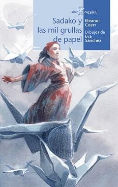 SADAKO Y LAS MIL GRULLAS DE PAPEL | 9788491420897 | COERR, ELEANOR | Llibreria Aqualata | Comprar llibres en català i castellà online | Comprar llibres Igualada