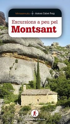 EXCURSIONS A PEU PEL MONTSANT | 9788490346600 | CABRÉ PUIG, ANTONI | Llibreria Aqualata | Comprar llibres en català i castellà online | Comprar llibres Igualada