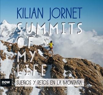 SUMMITS OF MY LIFE. SUEÑOS Y RETOS EN LA MONTAÑA | 9788416245581 | JORNET I BURGADA, KILIAN | Llibreria Aqualata | Comprar llibres en català i castellà online | Comprar llibres Igualada