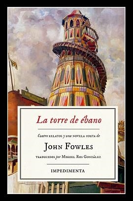 TORRE DE ÉBANO, LA | 9788416542833 | FOWLES, JOHN | Llibreria Aqualata | Comprar llibres en català i castellà online | Comprar llibres Igualada