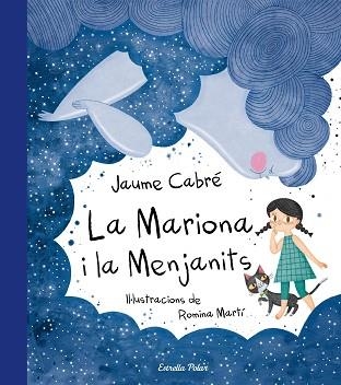 MARIONA I LA MENJANITS, LA | 9788491373179 | CABRÉ, JAUME / MARTÍ, ROMINA | Llibreria Aqualata | Comprar llibres en català i castellà online | Comprar llibres Igualada