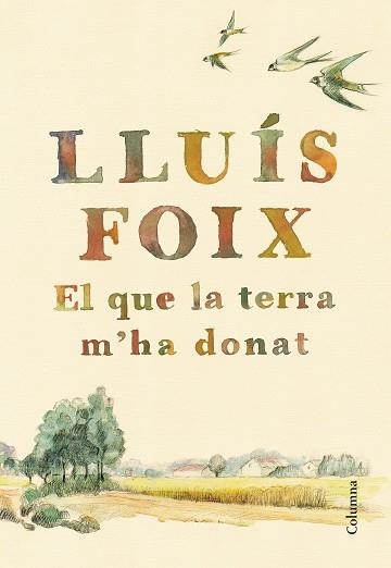 QUE LA TERRA M'HA DONAT, EL | 9788466422871 | FOIX CARNICÉ, LLUÍS | Llibreria Aqualata | Comprar llibres en català i castellà online | Comprar llibres Igualada