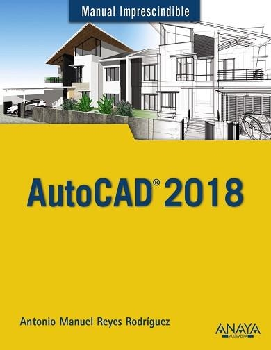 AUTOCAD 2018 | 9788441539389 | REYES RODRÍGUEZ, ANTONIO MANUEL | Llibreria Aqualata | Comprar llibres en català i castellà online | Comprar llibres Igualada