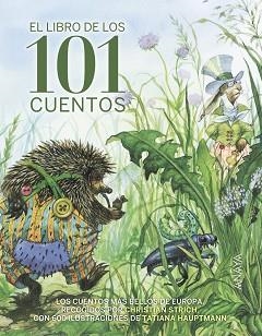 LIBRO DE LOS 101 CUENTOS, EL | 9788469834930 | GRIMM, JACOB / GRIMM, WILHELM / PERRAULT, CHARLES / AFANÁSIEV, A.N. / ANDERSEN, HANS CHRISTIAN | Llibreria Aqualata | Comprar llibres en català i castellà online | Comprar llibres Igualada