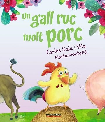 UN GALL RUC MOLT PORC | 9788448942717 | SALA VILA, CARLES | Llibreria Aqualata | Comprar llibres en català i castellà online | Comprar llibres Igualada