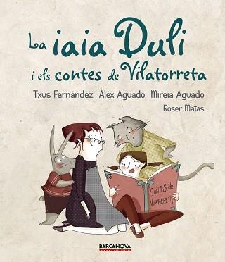 IAIA DULI I ELS CONTES DE VILATORRETA, LA | 9788448942724 | FERNÁNDEZ, TXUS / AGUADO, ÀLEX / AGUADO, MIREIA | Llibreria Aqualata | Comprar llibres en català i castellà online | Comprar llibres Igualada