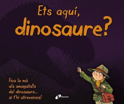 ETS AQUÍ, DINOSAURE? | 9788499068480 | Llibreria Aqualata | Comprar llibres en català i castellà online | Comprar llibres Igualada