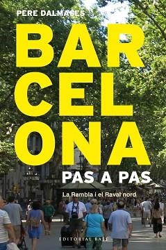 BARCELONA PAS A PAS (III). LA RAMBLA I EL RAVAL NORD | 9788417183219 | DALMASES I ARNELLA, PERE | Llibreria Aqualata | Comprar llibres en català i castellà online | Comprar llibres Igualada