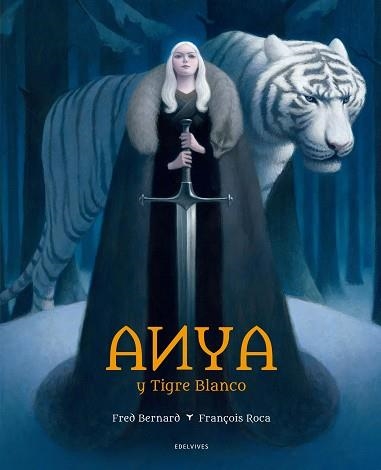 ANYA Y TIGRE BLANCO | 9788414010891 | BERNARD, FRED | Llibreria Aqualata | Comprar llibres en català i castellà online | Comprar llibres Igualada