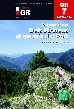 GR 7 CATALUNYA. DELS PIRINEUS AL MASSÍS DEL PORT | 9788490346105 | BARCELÓ CASAS, ALFONS | Llibreria Aqualata | Comprar llibres en català i castellà online | Comprar llibres Igualada