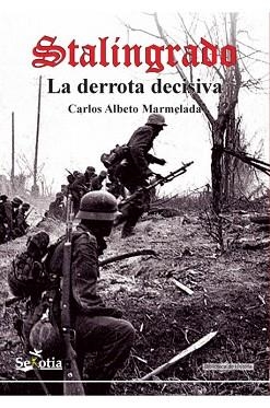 STALINGRADO. LA DERROTA DECISIVA | 9788416921355 | MARMELADA, CARLOS ALBERTO | Llibreria Aqualata | Comprar llibres en català i castellà online | Comprar llibres Igualada