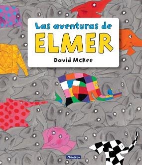 AVENTURAS DE ELMER, LAS (ELMER. RECOPILATORIO DE ÁLBUMES ILUSTRADOS) | 9788448848149 | MCKEE, DAVID | Llibreria Aqualata | Comprar llibres en català i castellà online | Comprar llibres Igualada