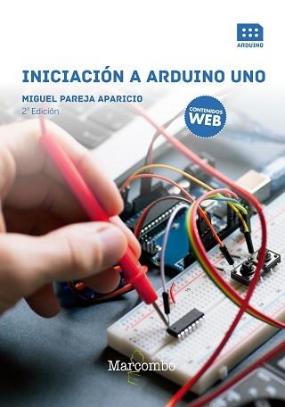 INICIACIÓN A ARDUINO UNO 2ªED | 9788426725547 | PAREJA APARICIO, MIGUEL | Llibreria Aqualata | Comprar llibres en català i castellà online | Comprar llibres Igualada