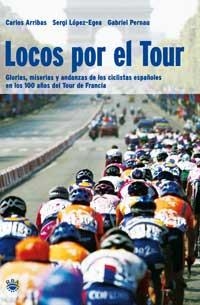 LOCOS POR EL TOUR | 9788478710256 | ARRIBAS/ LOPEZ-EGEA/ PERNAU | Llibreria Aqualata | Comprar llibres en català i castellà online | Comprar llibres Igualada