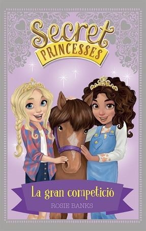 SECRET PRINCESSES 6. LA GRAN COMPETICIÓ | 9788424661625 | BANKS, ROSIE | Llibreria Aqualata | Comprar llibres en català i castellà online | Comprar llibres Igualada