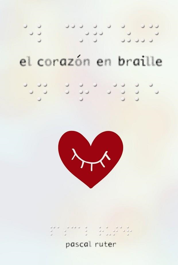 CORAZÓN EN BRAILLE, EL | 9788469834947 | RUTER, PASCAL | Llibreria Aqualata | Comprar llibres en català i castellà online | Comprar llibres Igualada