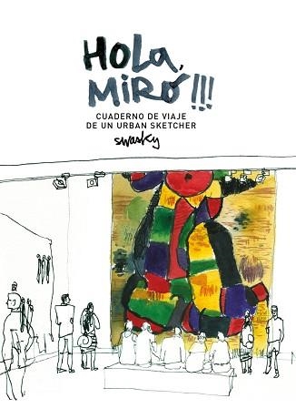 HOLA, MIRÓ!!! CUADERNO DE VIAJE DE UN URBAN SKETCHER | 9788425229688 | MARTÍNEZ ESCÁMEZ, VÍCTOR | Llibreria Aqualata | Comprar llibres en català i castellà online | Comprar llibres Igualada