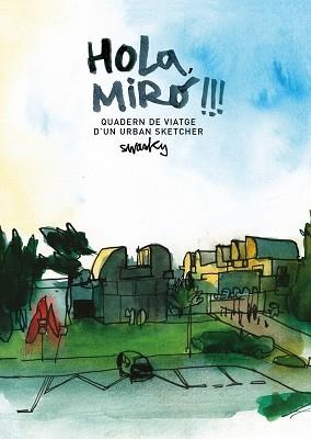 HOLA, MIRÓ!!! QUADERN DE VIATGE DX02019;UN URBAN SKETCHER | 9788425229701 | MARTÍNEZ ESCÁMEZ, VÍCTOR | Llibreria Aqualata | Comprar llibres en català i castellà online | Comprar llibres Igualada