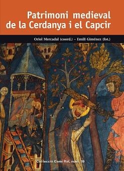 PATRIMONI MEDIEVAL DE LA CERDANYA I EL CAPCIR | 9788423208302 | MERCADAL I FERNÀNDEZ, ORIOL/BLANCHON (ÉS FRANCÈS), JEAN-LOUIS/BLASI I SOLSONA, JOAN/BOLÒS I MASCLANS | Llibreria Aqualata | Comprar libros en catalán y castellano online | Comprar libros Igualada