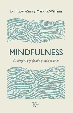 MINDFULNESS | 9788499885476 | KABAT-ZINN, JON / WILLIAMS, MARK G. | Llibreria Aqualata | Comprar llibres en català i castellà online | Comprar llibres Igualada