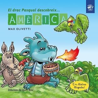 DRAC PASQUAL DESCOBREIX AMÈRICA, EL | 9788417207007 | OLIVETTI, MAX | Llibreria Aqualata | Comprar llibres en català i castellà online | Comprar llibres Igualada