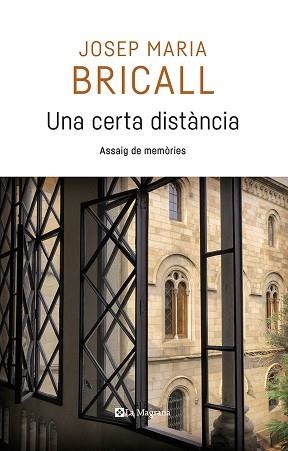 UNA CERTA DISTÀNCIA. ASSAIG DE MEMÒRIES | 9788482648309 | BRICALL MASIP, JOSEP MARIA | Llibreria Aqualata | Comprar llibres en català i castellà online | Comprar llibres Igualada