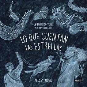 LO QUE CUENTAN LAS ESTRELLAS | 9788403518438 | OSEID, KELSEY | Llibreria Aqualata | Comprar llibres en català i castellà online | Comprar llibres Igualada