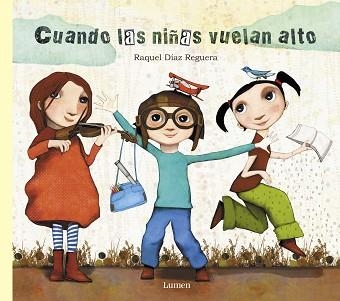 CUANDO LAS NIÑAS VUELAN ALTO | 9788448849023 | DÍAZ REGUERA, RAQUEL | Llibreria Aqualata | Comprar llibres en català i castellà online | Comprar llibres Igualada