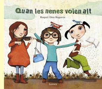 QUAN LES NENES VOLEN ALT | 9788448849030 | DÍAZ REGUERA, RAQUEL | Llibreria Aqualata | Comprar llibres en català i castellà online | Comprar llibres Igualada