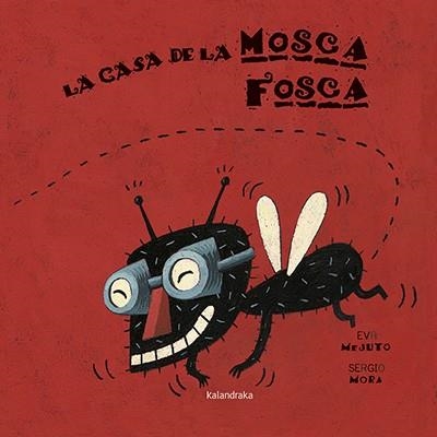 CASA DE LA MOSCA FOSCA, LA | 9788416804238 | MEJUTO, EVA | Llibreria Aqualata | Comprar llibres en català i castellà online | Comprar llibres Igualada