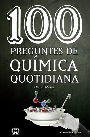 100 PREGUNTES DE QUÍMICA QUOTIDIANA | 9788490346495 | MANS, CLAUDI | Llibreria Aqualata | Comprar llibres en català i castellà online | Comprar llibres Igualada