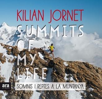 SUMMITS OF MY LIFE. SOMNIS I REPTES A LA MUNTANYA | 9788416915385 | JORNET I BURGADA, KILIAN | Llibreria Aqualata | Comprar llibres en català i castellà online | Comprar llibres Igualada