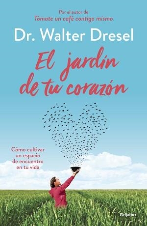 JARDÍN DE TU CORAZÓN, EL | 9788425355738 | DRESEL, DR. WALTER | Llibreria Aqualata | Comprar libros en catalán y castellano online | Comprar libros Igualada