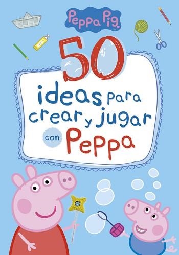 50 IDEAS PARA CREAR Y JUGAR CON PEPPA (PEPPA PIG) | 9788448849061 | VARIOS AUTORES | Llibreria Aqualata | Comprar llibres en català i castellà online | Comprar llibres Igualada