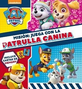 MISIÓN: JUEGA CON LA PATRULLA CANINA (PAW PATROL - PATRULLA CANINA. LIBRO REGALO | 9788448848422 | NICKELODEON | Llibreria Aqualata | Comprar libros en catalán y castellano online | Comprar libros Igualada