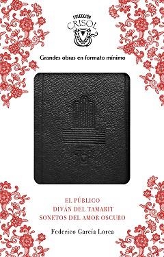 PÚBLICO, SONETOS DEL AMOR OSCURO Y DIVÁN DEL TAMARIT, EL (CRISOLÍN 2017) | 9788403518582 | GARCÍA LORCA, FEDERICO | Llibreria Aqualata | Comprar llibres en català i castellà online | Comprar llibres Igualada