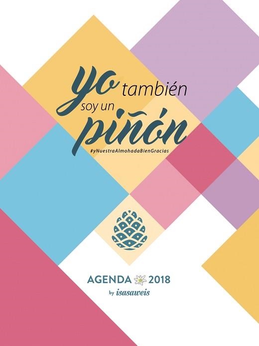 2018 AGENDA ISASAWEIS - SEMANA VISTA -   " YO TAMBIÉN SOY UN PIÑÓN " | 9788441539464 | LLANO, ISABEL | Llibreria Aqualata | Comprar llibres en català i castellà online | Comprar llibres Igualada