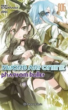 SWORD ART ONLINE 6 PHANTOM BULLET 2 DE 2 (NOVELA) | 9788491461821 | KAWAHARA, REKI | Llibreria Aqualata | Comprar llibres en català i castellà online | Comprar llibres Igualada