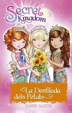 SECRET KIGNDOM. LA DESFILADA DELS PÈTALS | 9788424660338 | BANKS, ROSIE | Llibreria Aqualata | Comprar llibres en català i castellà online | Comprar llibres Igualada