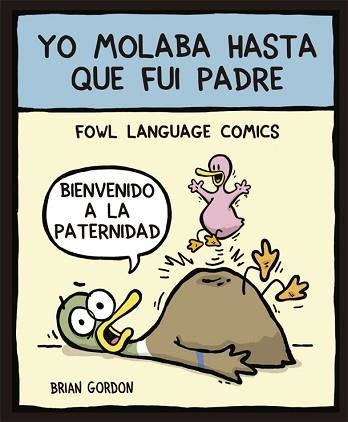 YO MOLABA HASTA QUE FUI PADRE | 9788416670345 | GORDON, BRIAN | Llibreria Aqualata | Comprar llibres en català i castellà online | Comprar llibres Igualada