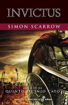 INVICTUS. QUINTO LICINIO CATO 15 | 9788435063128 | SCARROW, SIMON | Llibreria Aqualata | Comprar llibres en català i castellà online | Comprar llibres Igualada