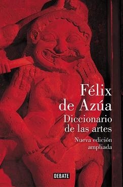 DICCIONARIO DE LAS ARTES (NUEVA EDICIÓN AMPLIADA) | 9788499928630 | DE AZÚA, FÉLIX | Llibreria Aqualata | Comprar llibres en català i castellà online | Comprar llibres Igualada